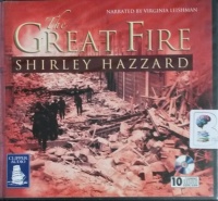The Great Fire written by Shirley Hazzard performed by Virginia Leishman on CD (Unabridged)